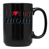 I Love My Mom (7) Black Coffee Mug - Black