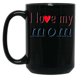 I Love My Mom (7) Black Coffee Mug