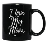 I Love My Mom (8) Black Coffee Mug - Black