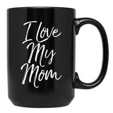 I Love My Mom (8) Black Coffee Mug - Black