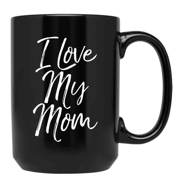 I Love My Mom (8) Black Coffee Mug - Black