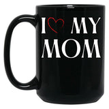 I Love My Mom (9) Black Coffee Mug