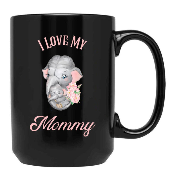 I Love My Mommy - Elephant And Baby Black Coffee Mug - Black