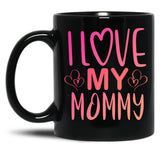 I Love My Mommy (1) Black Coffee Mug