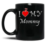 I Love My Mommy (2) Black Coffee Mug