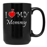 I Love My Mommy (2) Black Coffee Mug - Black