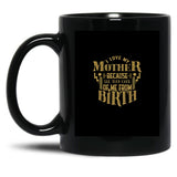 I Love My Mother Black Coffee Mug