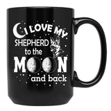 I Love My Shepherd To The Moon And Back - Christmas And Birthday Gift Ideas (White Font) Black Coffee Mug - Black