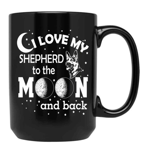I Love My Shepherd To The Moon And Back - Christmas And Birthday Gift Ideas (White Font) Black Coffee Mug - Black