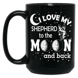 I Love My Shepherd To The Moon And Back - Christmas And Birthday Gift Ideas (White Font) Black Coffee Mug