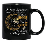 I Love Someone With Dyslexia To The Moon And Back Black Coffee Mug - Black
