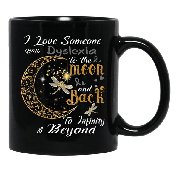 I Love Someone With Dyslexia To The Moon And Back Black Coffee Mug - Black