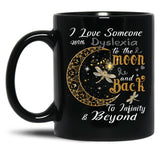 I Love Someone With Dyslexia To The Moon And Back Black Coffee Mug