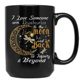 I Love Someone With Dyslexia To The Moon And Back Black Coffee Mug - Black