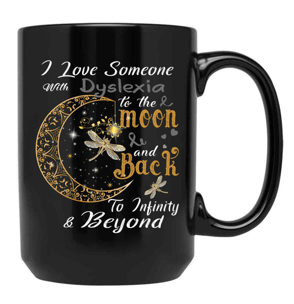 I Love Someone With Dyslexia To The Moon And Back Black Coffee Mug - Black