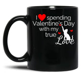 I Love Spending Valentine'S Day With My True Love Cat Black Coffee Mug