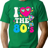 I Love The 80s Funny Vintage Retro 80's 1980s Eighties Party T-Shirt - Green
