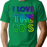 I Love The 80's (1) T-Shirt - Retro Graphic Tee for Men & Women - Green