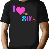I Love The 80's T-Shirt - Retro Graphic Tee for Men & Women - Black