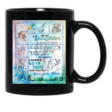 I Love You Daughter I Always Love You More Than That Black Coffee Mug - Black