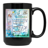 I Love You Daughter I Always Love You More Than That Black Coffee Mug - Black