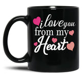 I Love You From My Heart Couples Valentines Day Mugs Black Coffee Mug