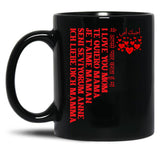 I Love You Mom Te Quiero Mam Je T'Aime Maman Seni Seviyorum Anne Ich Liebe Dich Mamma Black Coffee Mug