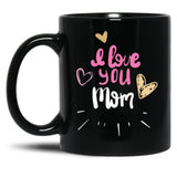 I Love You Mom (15) Black Coffee Mug
