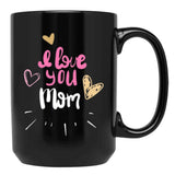 I Love You Mom (15) Black Coffee Mug - Black