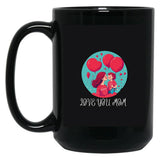 I Love You Mom (17) Black Coffee Mug