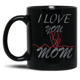 I Love You Mom (29) Black Coffee Mug