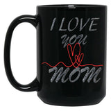 I Love You Mom (29) Black Coffee Mug
