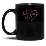 I Love You Mom (2) Black Coffee Mug