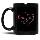 I Love You Mom (35) Black Coffee Mug