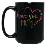 I Love You Mom (39) Black Coffee Mug