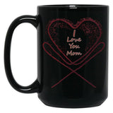 I Love You Mom (3) Black Coffee Mug