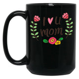 I Love You Mom (7) Black Coffee Mug