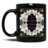 I Love You Mom (8) Black Coffee Mug