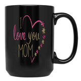 I Love You Mom Black Coffee Mug - Black