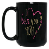 I Love You Mom Black Coffee Mug