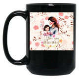 I Love You Mommy Black Coffee Mug
