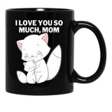 I Love You So Much Mom Black Coffee Mug - Black
