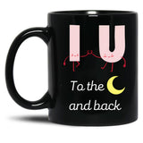 I Love You To The Moon And Back (1) Black Coffee Mug
