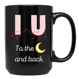 I Love You To The Moon And Back (1) Black Coffee Mug - Black