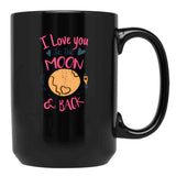 I Love You To The Moon  Black Coffee Mug - Black