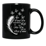 I Love You Your Whole Life Funny Gift Black Coffee Mug - Black