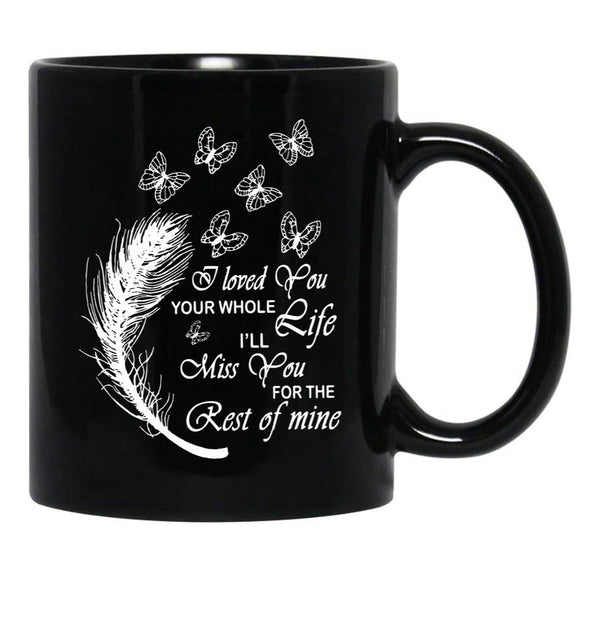 I Love You Your Whole Life Funny Gift Black Coffee Mug - Black