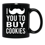 I Mustache You To Buy Cookies Cookie Girls Mom Black Coffee Mug - Black