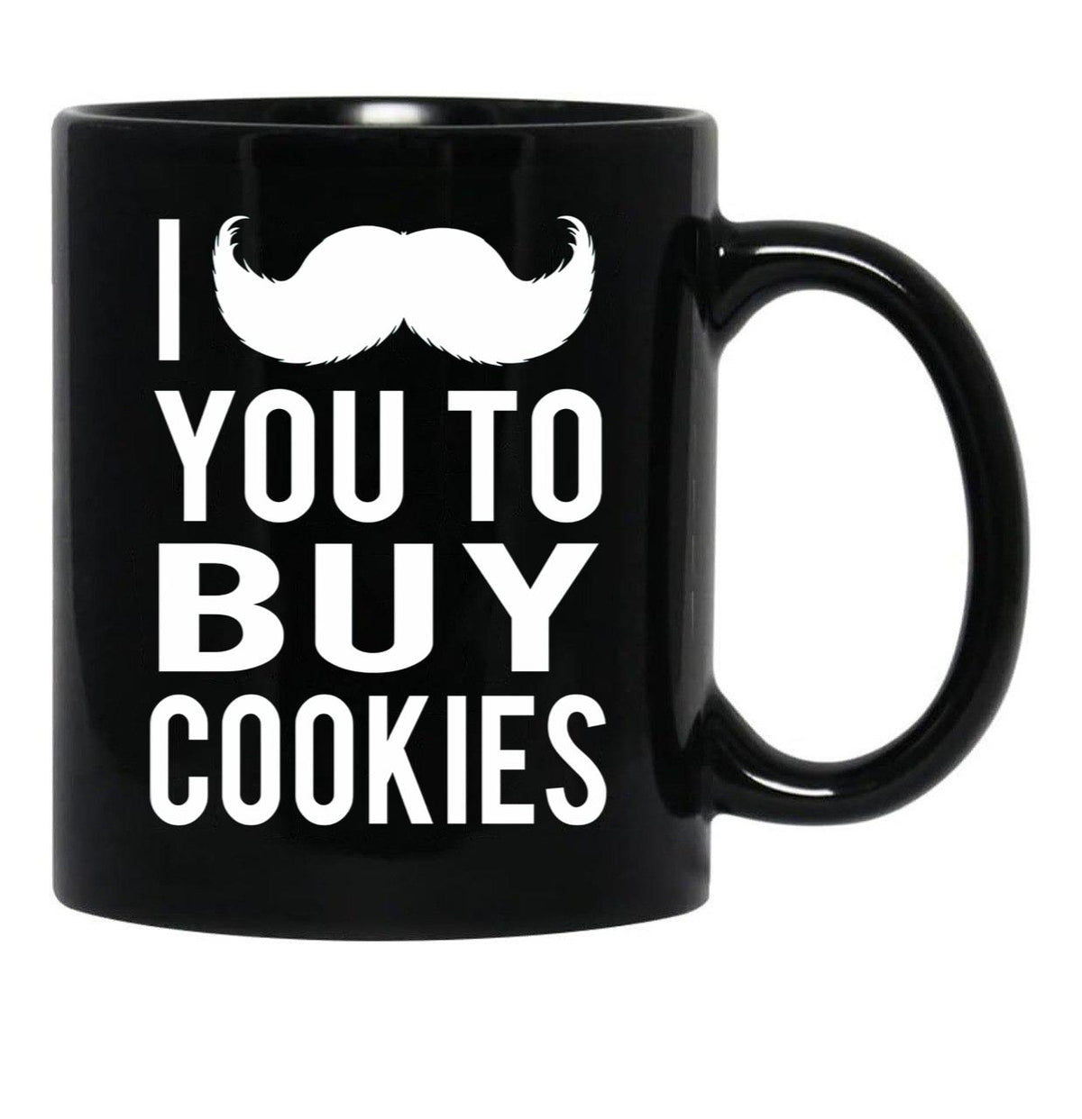 I Mustache You To Buy Cookies Cookie Girls Mom Black Coffee Mug - Black