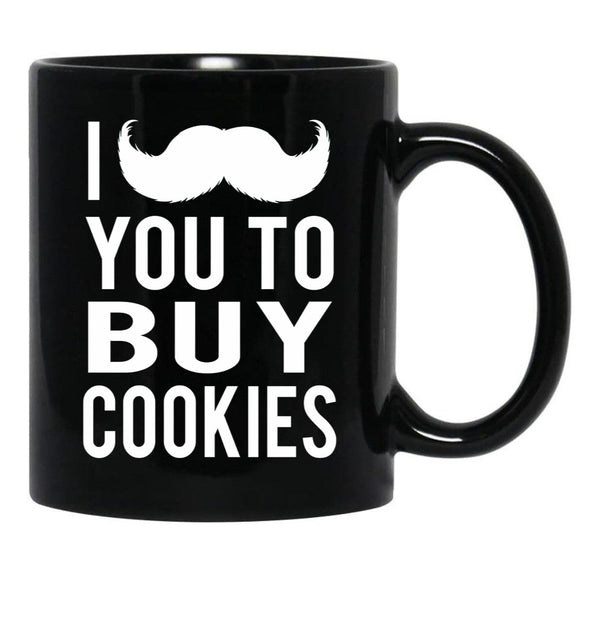 I Mustache You To Buy Cookies Cookie Girls Mom Black Coffee Mug - Black